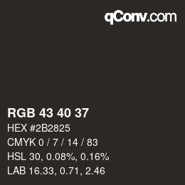 Color code: RGB 43 40 37 | qconv.com