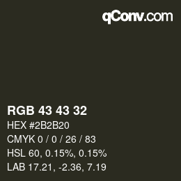 Farbcode: RGB 43 43 32 | qconv.com