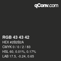 Color code: RGB 43 43 42 | qconv.com