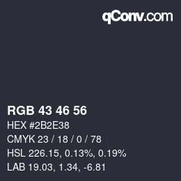 Color code: RGB 43 46 56 | qconv.com