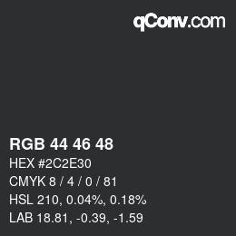 Color code: RGB 44 46 48 | qconv.com