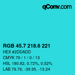 カラーコード: RGB 45.7 218.6 221 | qconv.com