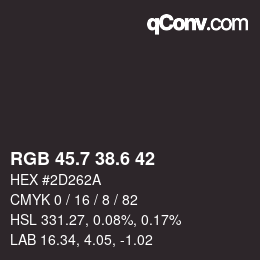 カラーコード: RGB 45.7 38.6 42 | qconv.com