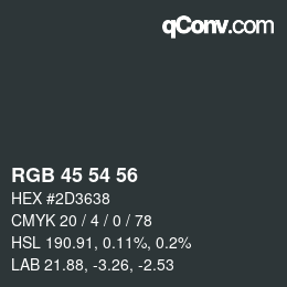 カラーコード: RGB 45 54 56 | qconv.com