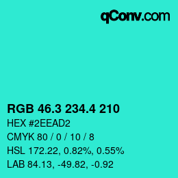 カラーコード: RGB 46.3 234.4 210 | qconv.com