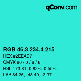カラーコード: RGB 46.3 234.4 215 | qconv.com