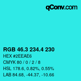 カラーコード: RGB 46.3 234.4 230 | qconv.com