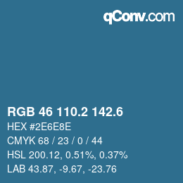 カラーコード: RGB 46 110.2 142.6 | qconv.com