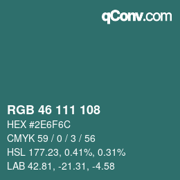 Color code: RGB 46 111 108 | qconv.com