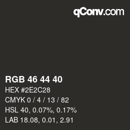 颜色代码: RGB 46 44 40 | qconv.com