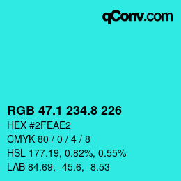 カラーコード: RGB 47.1 234.8 226 | qconv.com