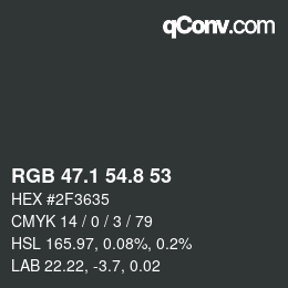 Color code: RGB 47.1 54.8 53 | qconv.com
