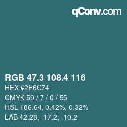 カラーコード: RGB 47.3 108.4 116 | qconv.com