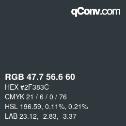 カラーコード: RGB 47.7 56.6 60 | qconv.com