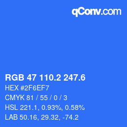 カラーコード: RGB 47 110.2 247.6 | qconv.com