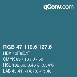 カラーコード: RGB 47 110.6 127.6 | qconv.com