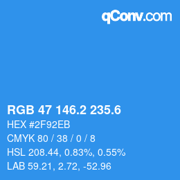 カラーコード: RGB 47 146.2 235.6 | qconv.com