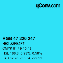 Color code: RGB 47 226 247 | qconv.com