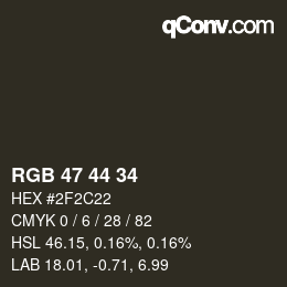 カラーコード: RGB 47 44 34 | qconv.com