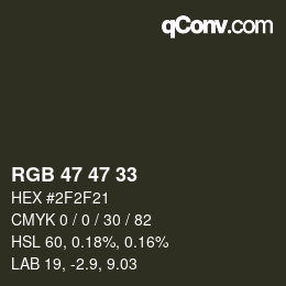 Color code: RGB 47 47 33 | qconv.com
