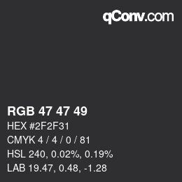 カラーコード: RGB 47 47 49 | qconv.com