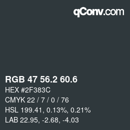 カラーコード: RGB 47 56.2 60.6 | qconv.com