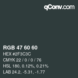 カラーコード: RGB 47 60 60 | qconv.com