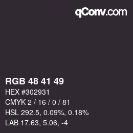カラーコード: RGB 48 41 49 | qconv.com