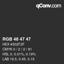 Color code: RGB 48 47 47 | qconv.com