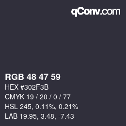 Color code: RGB 48 47 59 | qconv.com