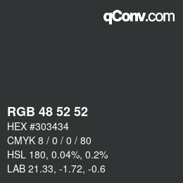 Color code: RGB 48 52 52 | qconv.com