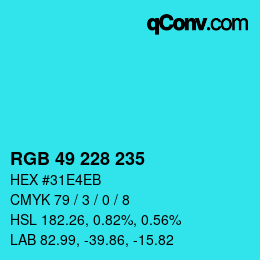 カラーコード: RGB 49 228 235 | qconv.com