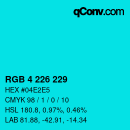 Color code: RGB 4 226 229 | qconv.com