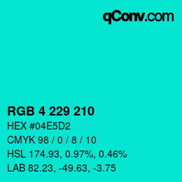 カラーコード: RGB 4 229 210 | qconv.com
