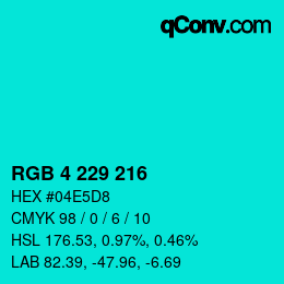 Color code: RGB 4 229 216 | qconv.com