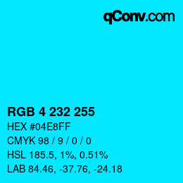 Color code: RGB 4 232 255 | qconv.com