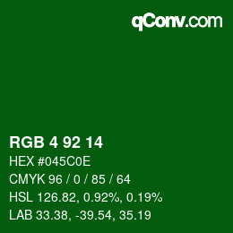 カラーコード: RGB 4 92 14 | qconv.com