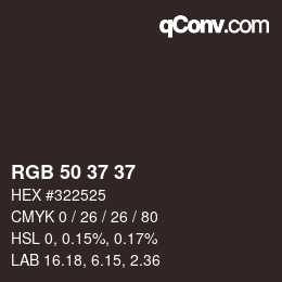 Color code: RGB 50 37 37 | qconv.com
