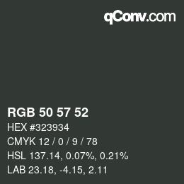 Color code: RGB 50 57 52 | qconv.com