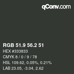 Color code: RGB 51.9 56.2 51 | qconv.com