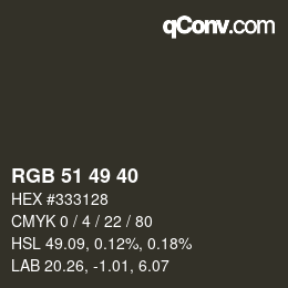 Color code: RGB 51 49 40 | qconv.com