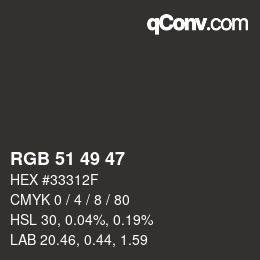 カラーコード: RGB 51 49 47 | qconv.com