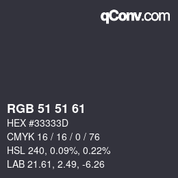 Color code: RGB 51 51 61 | qconv.com