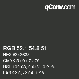 Color code: RGB 52.1 54.8 51 | qconv.com