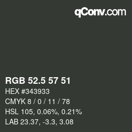 Color code: RGB 52.5 57 51 | qconv.com