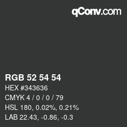 Color code: RGB 52 54 54 | qconv.com