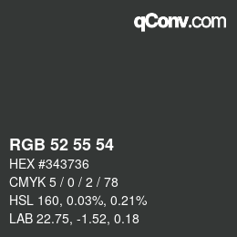 Farbcode: RGB 52 55 54 | qconv.com