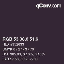 カラーコード: RGB 53 38.6 51.6 | qconv.com