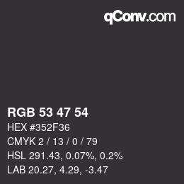 Color code: RGB 53 47 54 | qconv.com