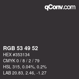 Color code: RGB 53 49 52 | qconv.com